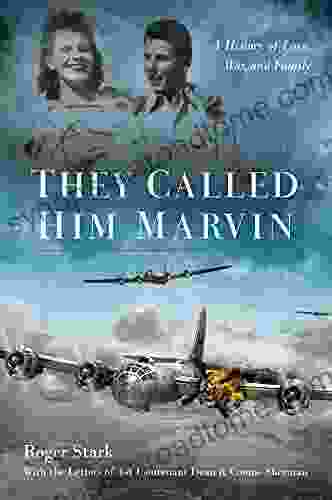 They Called Him Marvin: A History Of Love War And Family