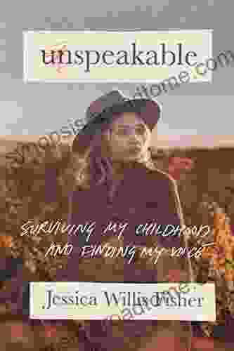 Unspeakable: Surviving My Childhood And Finding My Voice