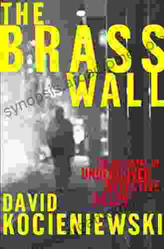 The Brass Wall: The Betrayal of Undercover Detective #4126