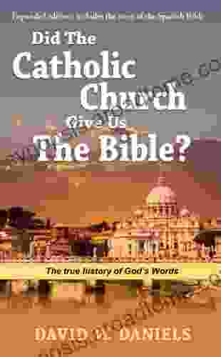 Did The Catholic Church Give Us The Bible?