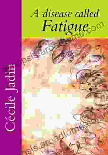 A Disease Called Fatigue David F Marks