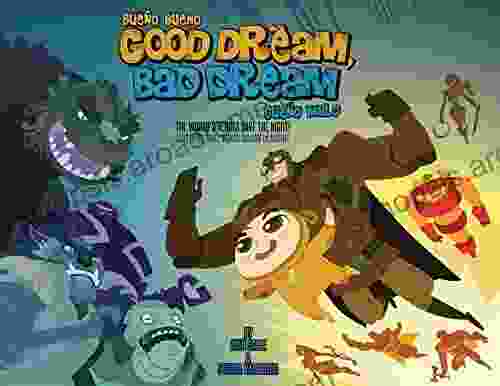 Good Dream Bad Dream: The World S Heroes Save The Night