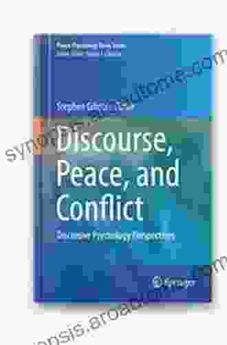 Discourse Peace And Conflict: Discursive Psychology Perspectives (Peace Psychology Series)