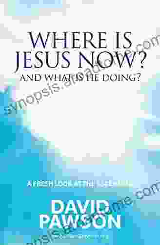 Where Is Jesus Now? David Pawson