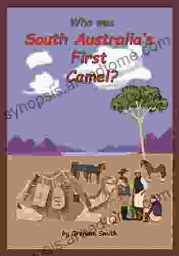 Who Was South Australia S First Camel?