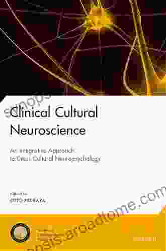 Clinical Cultural Neuroscience: An Integrative Approach To Cross Cultural Neuropsychology (National Academy Of Neuropsychology: On Evidence Based Practices)