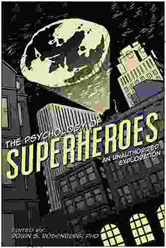 The Psychology Of Superheroes: An Unauthorized Exploration (Psychology Of Popular Culture)