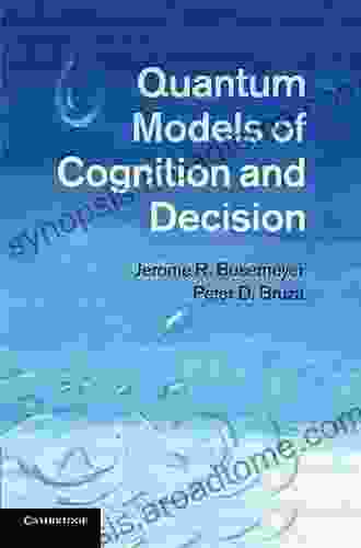 Quantum Models Of Cognition And Decision