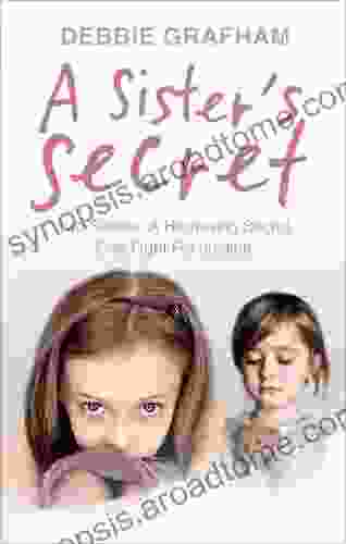 A Sister S Secret: Two Sisters A Harrowing Secret One Fight For Justice