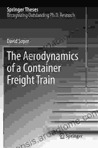 The Aerodynamics Of A Container Freight Train (Springer Theses)