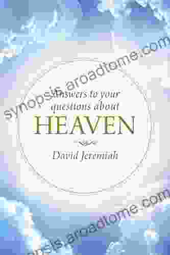 Answers to Your Questions about Heaven