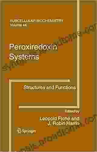 Peroxiredoxin Systems: Structures And Functions (Subcellular Biochemistry 44)