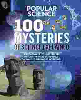 100 Mysteries Of Science Explained (Popular Science)