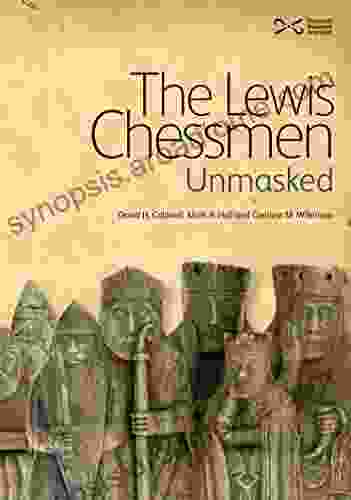 The Lewis Chessmen: Unmasked David H Caldwell