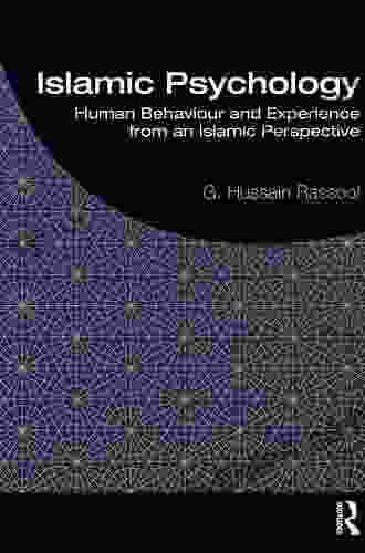 Islamic Psychology: Human Behaviour And Experience From An Islamic Perspective