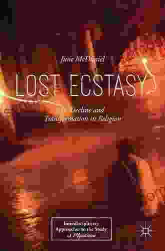 Lost Ecstasy: Its Decline and Transformation in Religion (Interdisciplinary Approaches to the Study of Mysticism)