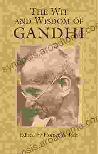 The Wit And Wisdom Of Gandhi (Eastern Philosophy And Religion)