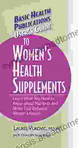 User S Guide To Women S Health Supplements (Basic Health Publications User S Guide)