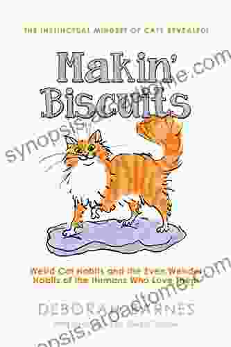 Makin Biscuits: Weird Cat Habits and the Even Weirder Habits of the Humans Who Love Them