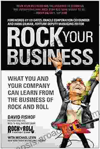 Rock Your Business: What You and Your Company Can Learn from the Business of Rock and Roll