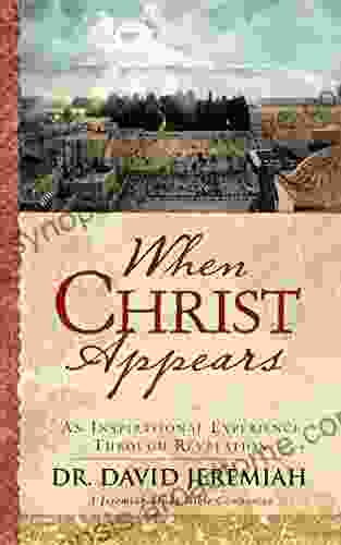 When Christ Appears: An Inspirational Experience Through Revelation