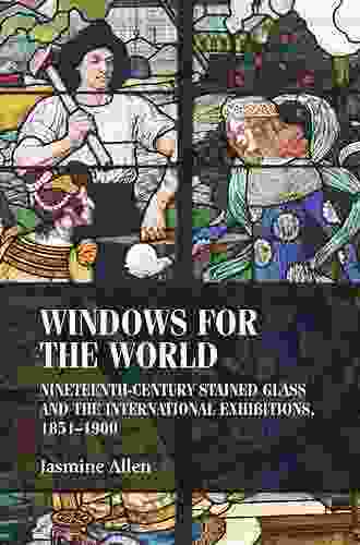 Windows for the world: Nineteenth century stained glass and the international exhibitions 1851 1900 (Studies in Design and Material Culture)