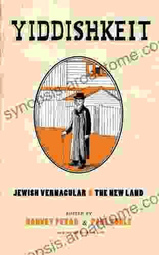 Yiddishkeit: Jewish Vernacular And The New Land