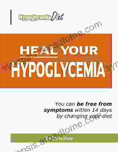 Heal Your Hypoglycemia: You can be free from symptoms within 14 days by changing your diet