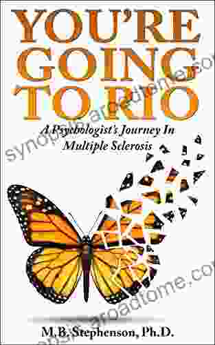 You Re Going To Rio : A Psychologist S Journey In Multiple Sclerosis